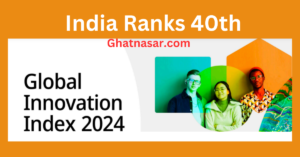 Global Innovation Index 2024 - Ghatnasar Current Affairs